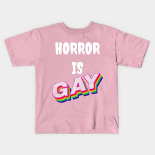 Horror is GAY! Kids T-Shirt